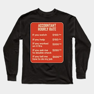 Accountant Hourly Rate Accounting CPA Humor Long Sleeve T-Shirt